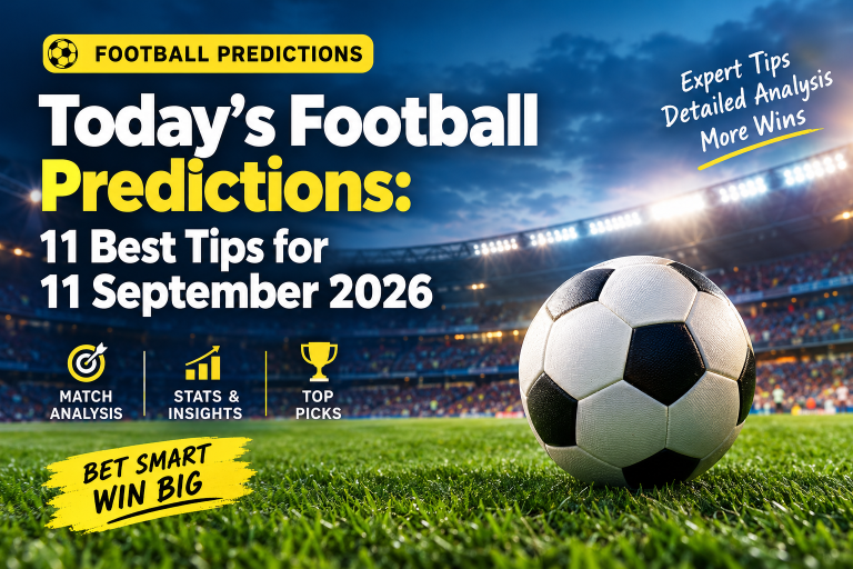 Today's football predictions for 11 September 2026