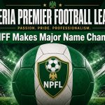 Promotional graphic for the Nigeria Premier Football League featuring a green and white soccer ball with NPFL crest, stadium lights in the background, and bold text announcing “NFF Makes Major Name Change”.