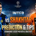 Inter vs Shakhtar Donetsk prediction and Champions League match preview