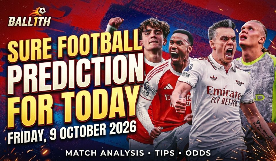 Sure football predictions for today, match analysis and betting tips – BALL1TH
