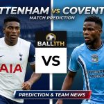 Tottenham vs Coventry prediction and Premier League match preview for 19 October 2026